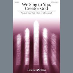 We Sing to You, Creator God von Ralph Manuel (Download) 