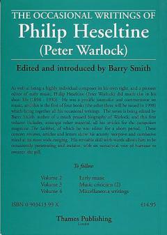 The Occasional Writings Of Philip Heseltine (Peter Warlock) Vol. 1 (Philip Heseltine) 