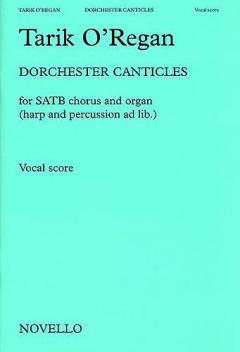 Dorchester Canticles von Tarik O'Regan 