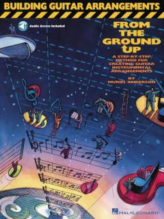 Building Guitar Arrangements From The Ground Up von Muriel Anderson 