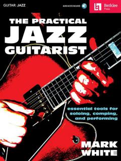 The Practical Jazz Guitarist von Mark White 