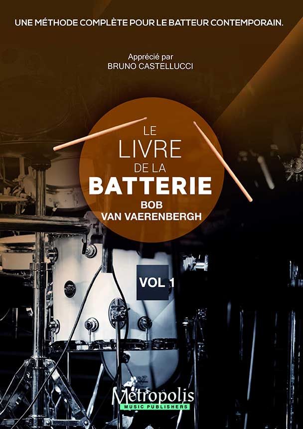 Le Livre de la Batterie 1 de Bob Van Vaerenbergh » Partitions pour batterie